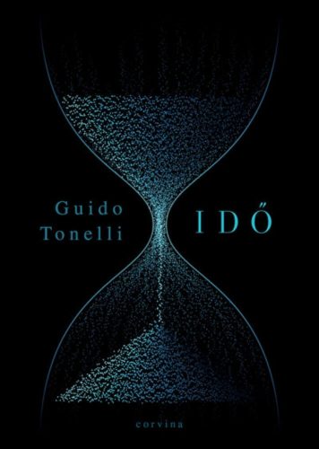 Idő - Khronosz megölésének álma - Guido Tonelli