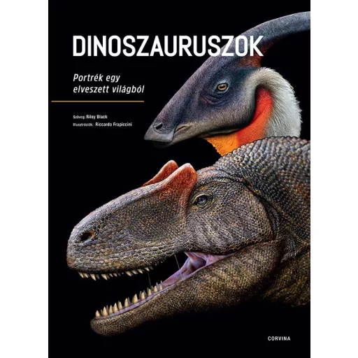Dinoszauruszok - Portrék egy elveszett világból - Riley Black