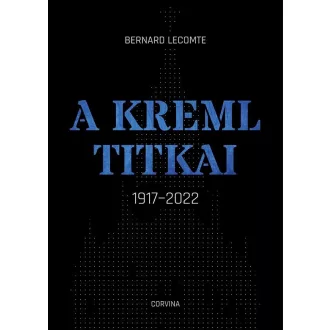 A Kreml titkai - Bernard Lecomte