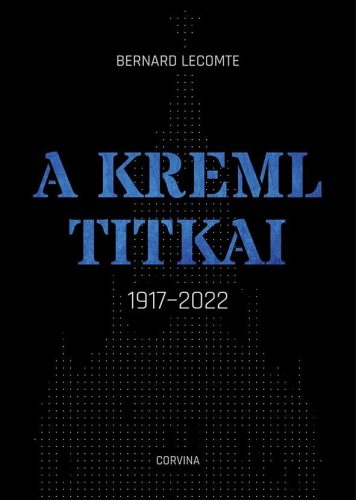 A Kreml titkai - Bernard Lecomte