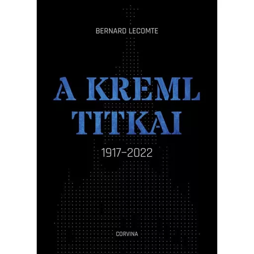 A Kreml titkai - Bernard Lecomte