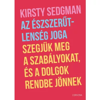 Az észszerűtlenség joga - Kirsty Sedgman
