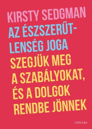 Az észszerűtlenség joga - Kirsty Sedgman