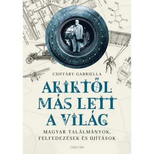 Akiktől más lett a világ - Csiffáry Gabriella