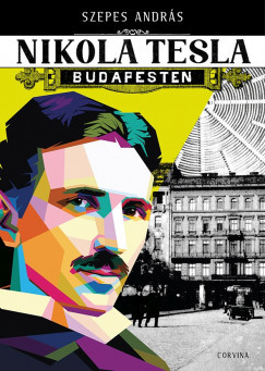 Nikola Tesla Budapesten - Szepes András