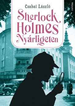 Sherlock Holmes Nyárligeten - Csabai László