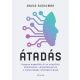 Átadás - Hogyan engedtük át az irányítást államoknak, vállalatoknak és a mesterséges intelligenciának - David Runciman