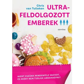 Ultrafeldolgozott emberek - Chris van Tulleken