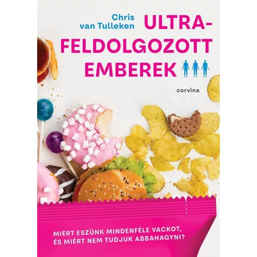 Ultrafeldolgozott emberek - Chris van Tulleken
