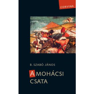 A mohácsi csata (új kiadás) - B. Szabó János