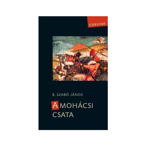A mohácsi csata (új kiadás) - B. Szabó János