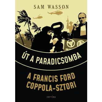   Út a Paradicsomba - A Francis Ford Coppola-sztori - Sam Wasson