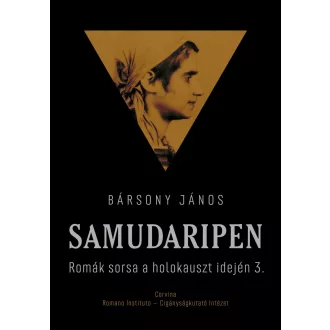   Samudaripen - Romák sorsa a holokauszt idején 3. - Bársony János