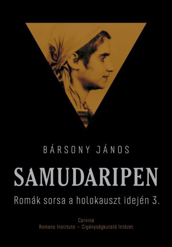 Samudaripen - Romák sorsa a holokauszt idején 3. - Bársony János