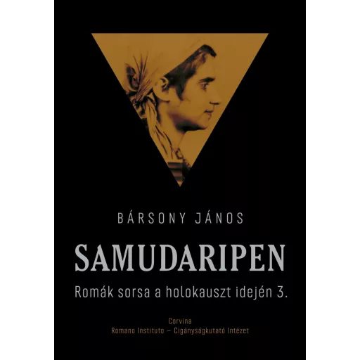 Samudaripen - Romák sorsa a holokauszt idején 3. - Bársony János