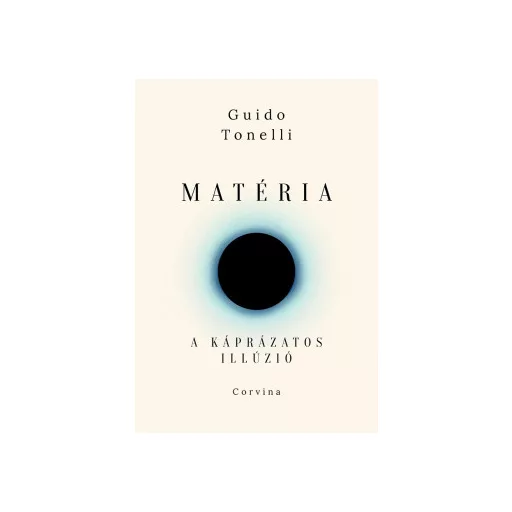 Matéria - A káprázatos illúzió - Guido Tonelli