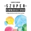 Szuperkommunikátorok - A kapcsolatteremtés titkos nyelve - Charles Duhigg