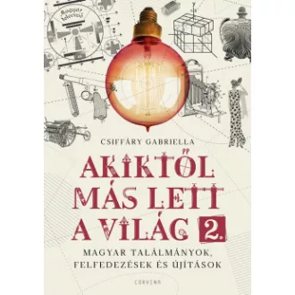 Akiktől más lett a világ 2. - Csiffáry Gabriella
