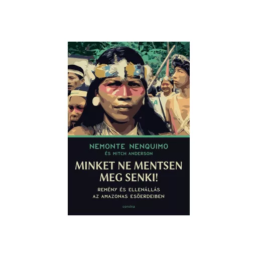 Minket ne mentsen meg senki! - Nemonte Nenquimo