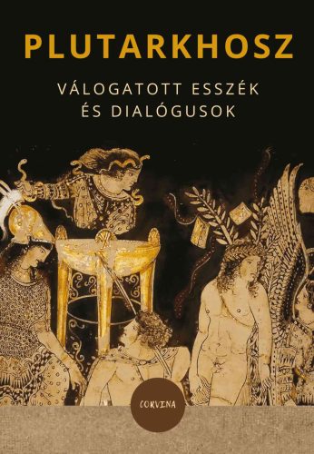 Válogatott esszék és dialógusok - Plutarkhosz
