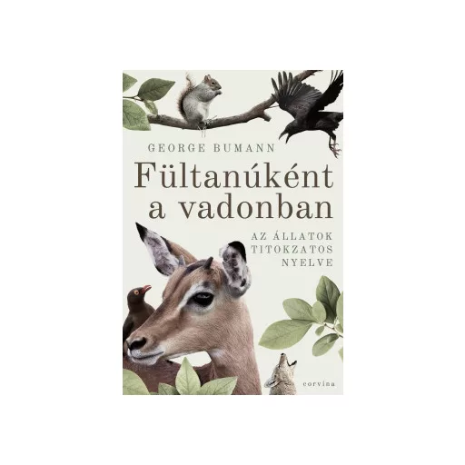 Fültanúként a vadonban - George Bumann