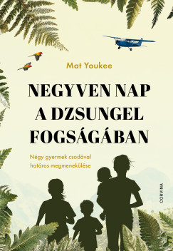 Negyven nap a dzsungel fogságában - Mat Youkee
