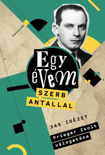Egy évem Szerb Antallal (Éldekorált) - Prieger Zsolt