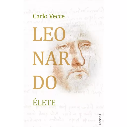 Leonardo élete - Carlo Vecce