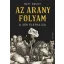 Az arany folyam - A sör életrajza - Bart Dániel