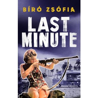 Last Minute - Bíró Zsófia