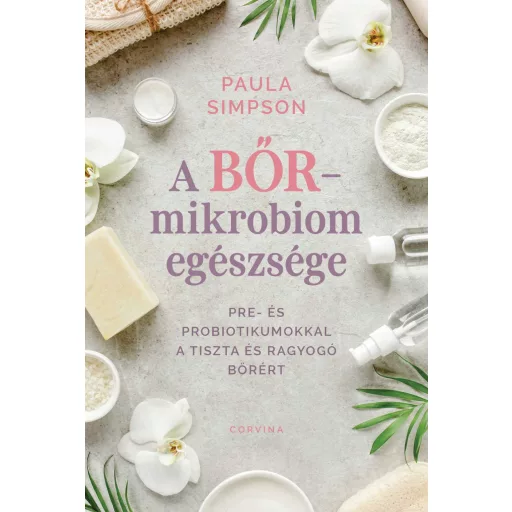 A bőr-mikrobiom egészsége - Paula Simpson