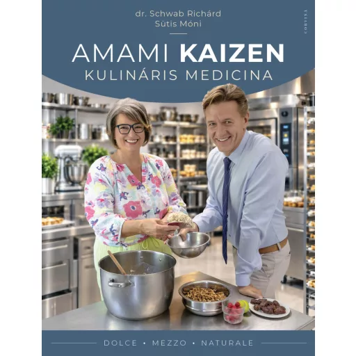 Amami kaizen - Kulináris medicina - Dr. Schwab Richárd, Sütis Móni