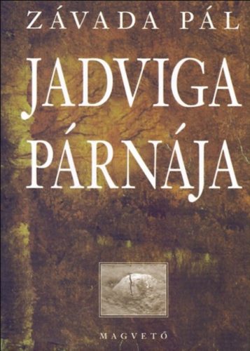 Jadviga párnája - Závada Pál