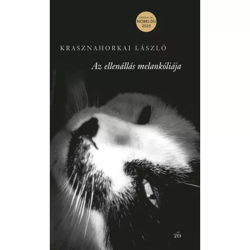 Az ellenállás melankóliája - Krasznahorkai László (Irodalmi Nobel-díj 2025)