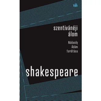   Szentivánéji álom - Nádasdy Ádám fordítása - William Shakespeare