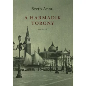 A harmadik torony - Szerb Antal