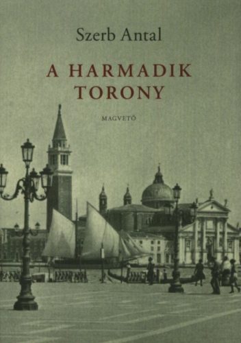 A harmadik torony - Szerb Antal