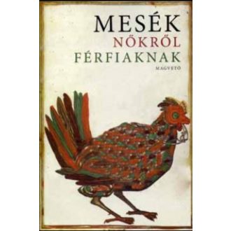Mesék nőkről férfiaknak - Boldizsár Ildikó