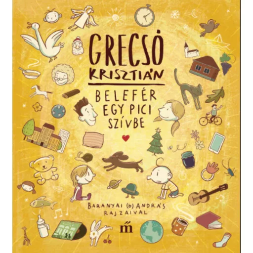 Belefér egy pici szívbe - Grecsó Krisztián
