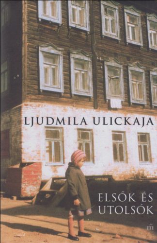 Elsők és utolsók - Ljudmila Ulickaja