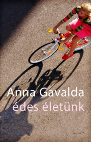 Édes életünk (Anna Gavalda)