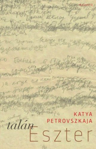 Talán Eszter (Katya Petrovszkaja)