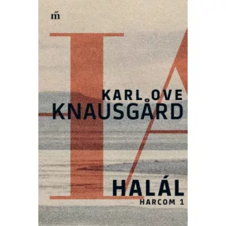 Halál - Harcom 1. - Karl Ove Knausgard