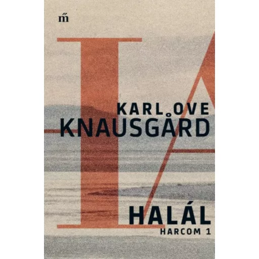Halál - Harcom 1. - Karl Ove Knausgard