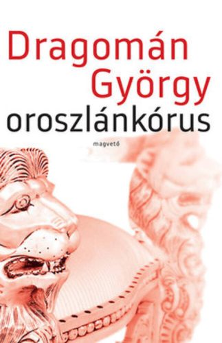 Oroszlánkórus (Dragomán György)