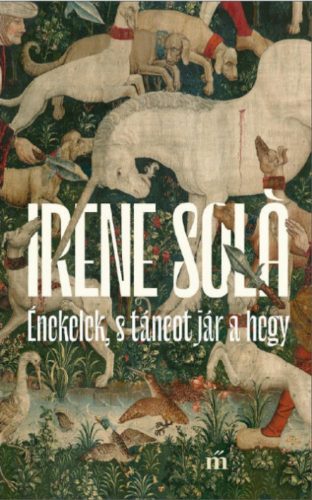 Énekelek, s táncot jár a hegy - Irene Solá