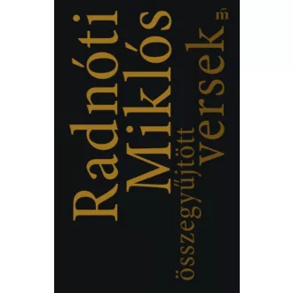Radnóti Miklós - Összegyűjtött versek (Radnóti Miklós)