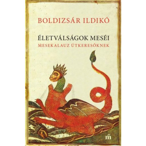 Életválságok meséi /Mesekalauz útkeresőknek (Boldizsár Ildikó)