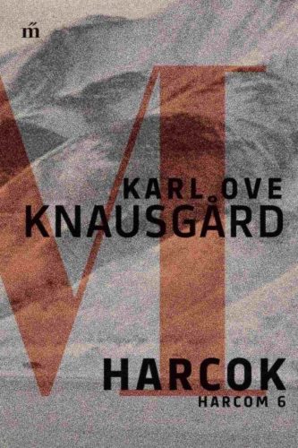 Harcok - Harcom 6. - Karl Ove Knausgard