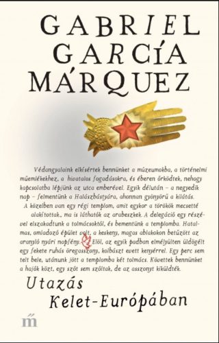Utazás Kelet-Európában - Gabriel García Márquez
